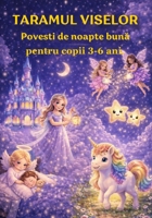 TARAMUL VISELOR Povesti de noapte buna pentru copii 3-6 ani. Povesti de adormit usor. (Romansh Edition) B0GL8ZTW52 Book Cover