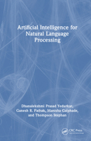 Artificial Intelligence for Natural Language Processing 1032545305 Book Cover