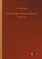 The Writings of Thomas Jefferson 3732645894 Book Cover