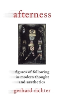 Afterness: Figures of Following in Modern Thought and Aesthetics 0231157703 Book Cover