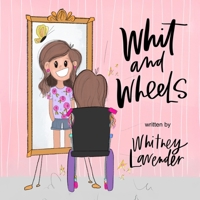 Whit and Wheels : A Journey of Courage 1959955683 Book Cover