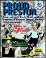 Proud Preston: Preston North End FC, 1888-1999 1859360718 Book Cover