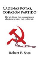 Cadenas Rotas Corazon Partido 1973989131 Book Cover