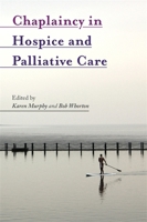 Chaplaincy in Hospice and Palliative Care 1785920685 Book Cover