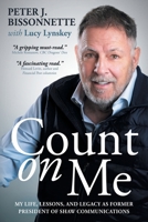 Count on Me: My Life, Lessons, and Legacy as Former President of Shaw Communications 1990688438 Book Cover