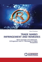 TRADE MARKS INFRINGEMENT AND REMEDIES: Basic Concepts of Trademarks Infringement and it`s Remedies in Indian Perspective 6202666862 Book Cover