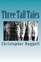 Three Tall Tales 1470025639 Book Cover