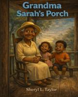 Grandma Sarah's Porch B0GLYHV7MZ Book Cover