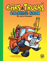 The Cars and Trucks Coloring Book 0998247308 Book Cover