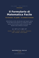 Il Formulario di Matematica Facile: Ripasso matematica liceo, medie e maturità 314 formule con esempi ed errori da evitare, 61 grafici, 13 schede di m B0H9B5YG9S Book Cover