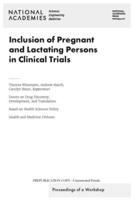 Inclusion of Pregnant and Lactating Persons in Clinical Trials: Proceedings of a Workshop 0309696372 Book Cover