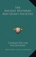 The Ancient Mysteries And Secret Societies 1425300812 Book Cover