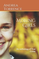 Missing Girls: An anthology of True Crime 1087424232 Book Cover