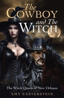 The Cowboy and The Witch: The Witch Queen of New Orleans B0F1W8D9M4 Book Cover