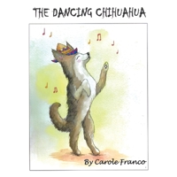 The Dancing Chihuahua 1662934017 Book Cover