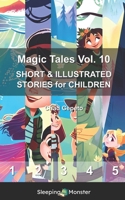 Magic Tales Vol. 10: SHORT & ILLUSTRATED STORIES for CHILDREN B0BYH8SQXD Book Cover
