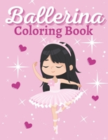 Ballerina Coloring Book: Ballerina Coloring Book a Fun Ballet Coloring Book for Girls B08WSDNDZ6 Book Cover