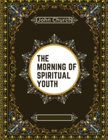 The Morning of Spiritual Youth 180547748X Book Cover