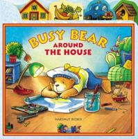 Busy Bear Around the House 1593840055 Book Cover