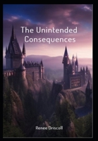 The Unintended Consequences B0CD11W9CW Book Cover