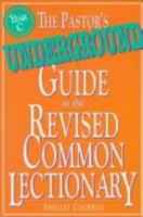 The Pastor's Underground Guide to the Revised Common Lectionary: Year C 0827229488 Book Cover