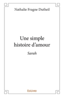 Une simple histoire d'amour: Sarah (French Edition) 2414268522 Book Cover