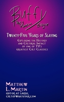 BUFFY THE VAMPIRE SLAYER: Twenty-Five Years of Slaying B09WHNK1J6 Book Cover