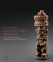 Tribal Arts: Visions of Collectors 8874398158 Book Cover