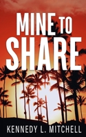 Mine to Share Special Edition Paperback 1962509060 Book Cover