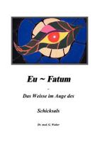 Eufatum - Das weisse im Auge des Schicksals 3831102783 Book Cover