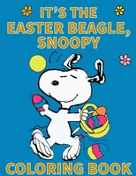 It's the Easter Beagle Snoopy Coloring Book: It's the Easter Beagle, Charlie Brown Coloring Book. B08KH3R2WQ Book Cover