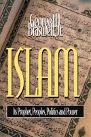 Islam: Its Prophet, Peoples, Politics and Power 0805411690 Book Cover