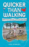 Quicker Than Walking: More Fun in Thailand, China and Hong Kong 1763510077 Book Cover