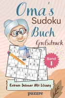 Oma's Sudoku Buch Großdruck Extrem Schwer Mit Lösung Band 1: Rätselbuch Sudoku Erwachsene Geschenk - Logikspiele für Senioren - Geschenkidee für die ... - Kompaktes Format 6x9 Zoll B09TJF1B21 Book Cover