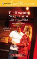 The Rancher Needs A Wife 0373714009 Book Cover