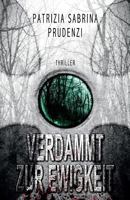 Verdammt zur Ewigkeit: Teil I - IV, Thriller 1519278527 Book Cover