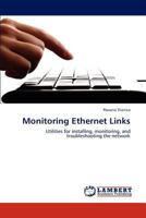 Monitoring Ethernet Links: Utilities for installing, monitoring, and troubleshooting the network 3845409096 Book Cover