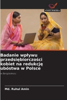 Badanie wplywu przedsiebiorczosci kobiet na redukcje ubóstwa w Polsce (Polish Edition) 620919656X Book Cover