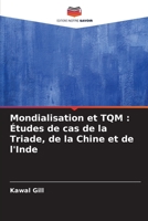 Mondialisation et TQM: Études de cas de la Triade, de la Chine et de l'Inde 620607661X Book Cover