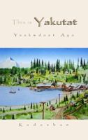 This Is Yakutat: Yaakwdaat Aya 150840433X Book Cover