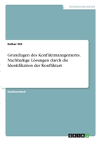 Grundlagen des Konfliktmanagements. Nachhaltige L�sungen durch die Identifikation der Konfliktart 3346280500 Book Cover