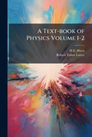 A Text-Book of Physics Volume 1-2 1177621347 Book Cover