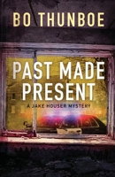 Past Made Present 1949632067 Book Cover