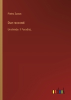 Due racconti: Un chiodo. Il Paradiso. (Italian Edition) 3563232296 Book Cover