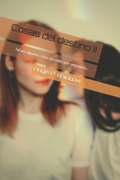 Cosas del destino II: Tal vez algunas cosas suceden por una razón... B09JJ9D7NM Book Cover