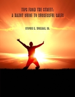 Tips From The Street: A Handy Guide To Successful Sales 1105336719 Book Cover