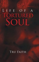 Life of a Tortured Soul 1639031790 Book Cover