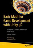 Basic Math for Game Development with Unity 3D: A Beginner's Guide to Mathematical Foundations 1484298845 Book Cover