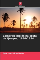 Comércio inglês na costa de Quaqua, 1830-1854 6206008037 Book Cover