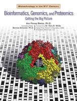 Bioinformatics, Genomics, And Proteomics: Getting the Big Picture (Biotechnology in the 21st Century)
